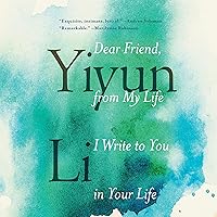 Dear Friend, from My Life I Write to You in Your Life Dear Friend, from My Life I Write to You in Your Life Audible Audiobook Paperback Kindle Hardcover
