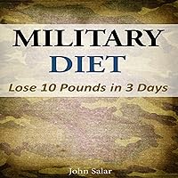 Military Diet: Lose 10 Pounds in 3 Days Military Diet: Lose 10 Pounds in 3 Days Audible Audiobook Paperback