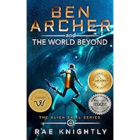 Ben Archer and the World Beyond (The Alien Skill Series, Book 4): Sci-Fi Adventure for Teens