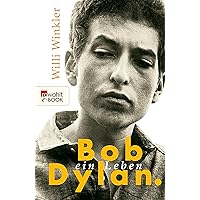 Bob Dylan: Ein Leben (German Edition) Bob Dylan: Ein Leben (German Edition) Kindle Hardcover Pocket Book