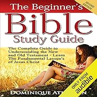 The Beginner's Bible Study Guide, Second Edition The Beginner's Bible Study Guide, Second Edition Audible Audiobook Paperback Kindle
