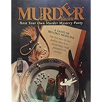 Host Your Own Murder Myster Party ~ A Taste of His Own Medicine