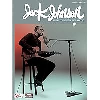 Jack Johnson - Sleep Through the Static Songbook Jack Johnson - Sleep Through the Static Songbook Kindle Paperback