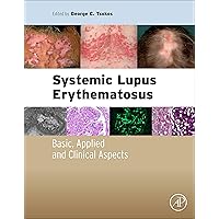 Systemic Lupus Erythematosus: Basic, Applied and Clinical Aspects Systemic Lupus Erythematosus: Basic, Applied and Clinical Aspects Kindle Paperback