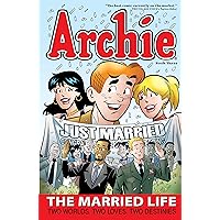 Archie: The Married Life Book 3 (The Married Life Series) Archie: The Married Life Book 3 (The Married Life Series) Kindle Paperback