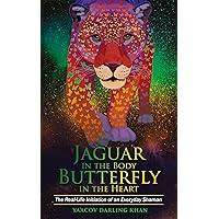 Jaguar in the Body, Butterfly in the Heart: The Real-life Initiation of an Everyday Shaman Jaguar in the Body, Butterfly in the Heart: The Real-life Initiation of an Everyday Shaman Kindle Audible Audiobook Paperback