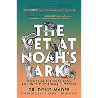 The Vet at Noah's Ark: Stories of Survival from an Inner-City Animal Hospital The Vet at Noah's Ark: Stories of Survival from an Inner-City Animal Hospital Paperback Kindle Audible Audiobook Hardcover Audio CD
