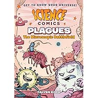 Science Comics: Plagues: The Microscopic Battlefield Science Comics: Plagues: The Microscopic Battlefield Paperback Kindle Hardcover
