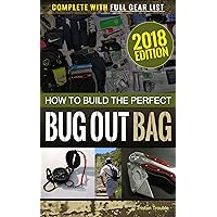 How to Build the Perfect Bug Out Bag: Complete With Full Gear List (Survival & Preparedness Library Book 1) How to Build the Perfect Bug Out Bag: Complete With Full Gear List (Survival & Preparedness Library Book 1) Kindle Paperback