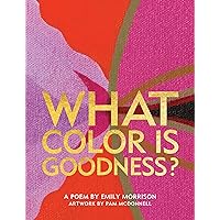 What Color Is Goodness? What Color Is Goodness? Hardcover Kindle Audible Audiobook
