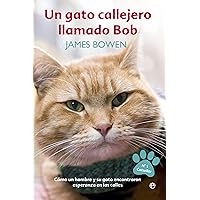 Un gato callejero llamado Bob (Autoayuda) (Spanish Edition)