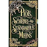 Plots, Schemes, and Scandalous Means (World of Weyvar Book 1) Plots, Schemes, and Scandalous Means (World of Weyvar Book 1) Kindle Paperback