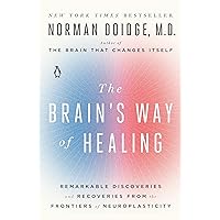 The Brain's Way of Healing: Remarkable Discoveries and Recoveries from the Frontiers of Neuroplasticity The Brain's Way of Healing: Remarkable Discoveries and Recoveries from the Frontiers of Neuroplasticity Paperback Audible Audiobook Kindle Hardcover Audio CD