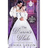 The Baron's Halo (The Welwyn Marriage Wager Book 2) The Baron's Halo (The Welwyn Marriage Wager Book 2) Kindle Paperback