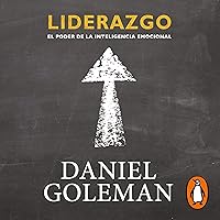 Liderazgo: El poder de la inteligencia emocional [Leadership: The Power of Emotional Intelligence] Liderazgo: El poder de la inteligencia emocional [Leadership: The Power of Emotional Intelligence] Audible Audiobook Kindle Mass Market Paperback Paperback