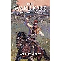 The Warriors: Part 1: The Wetzels (The Story of the Ohio Valley American Indians)