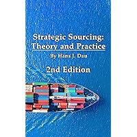 Strategic Sourcing: Theory and Practice Strategic Sourcing: Theory and Practice Kindle Paperback