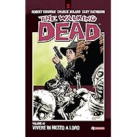 The Walking Dead vol. 12 - Vivere in mezzo a loro (Italian Edition) The Walking Dead vol. 12 - Vivere in mezzo a loro (Italian Edition) Kindle Paperback