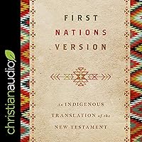 First Nations Version: An Indigenous Translation of the New Testament First Nations Version: An Indigenous Translation of the New Testament Paperback Kindle Audible Audiobook Hardcover Audio CD