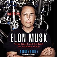 Elon Musk: Tesla, SpaceX, and the Quest for a Fantastic Future Elon Musk: Tesla, SpaceX, and the Quest for a Fantastic Future Audible Audiobook Paperback Kindle Hardcover Audio CD