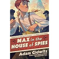 Max in the House of Spies: A Tale of World War II (Operation Kinderspion) Max in the House of Spies: A Tale of World War II (Operation Kinderspion) Hardcover Audible Audiobook Kindle