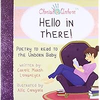 Hello in There!-Poetry to Read to the Unborn Baby (Bluffton Books) Hello in There!-Poetry to Read to the Unborn Baby (Bluffton Books) Paperback Kindle Library Binding