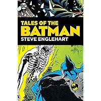 Tales of the Batman: Steve Englehart (Batman (1940-2011)) Tales of the Batman: Steve Englehart (Batman (1940-2011)) Kindle Hardcover