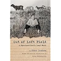 Out of Left Field: A Sportswriter’s Last Word (Sport and Society) Out of Left Field: A Sportswriter’s Last Word (Sport and Society) Kindle Paperback