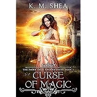 Curse of Magic (The Fairy Tale Enchantress Book 2) Curse of Magic (The Fairy Tale Enchantress Book 2) Kindle Paperback
