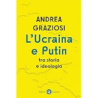 L'Ucraina e Putin tra storia e ideologia (Italian Edition)
