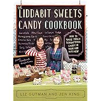 The Liddabit Sweets Candy Cookbook: How to Make Truly Scrumptious Candy in Your Own Kitchen! The Liddabit Sweets Candy Cookbook: How to Make Truly Scrumptious Candy in Your Own Kitchen! Paperback Kindle