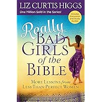 Really Bad Girls of the Bible: More Lessons from Less-Than-Perfect Women Really Bad Girls of the Bible: More Lessons from Less-Than-Perfect Women Paperback Audible Audiobook Kindle Hardcover MP3 CD