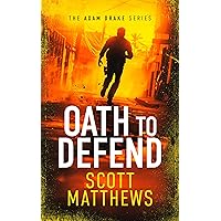 Oath to Defend: An Adam Drake novel (The Adam Drake Series Book 2) Oath to Defend: An Adam Drake novel (The Adam Drake Series Book 2) Kindle Paperback Audible Audiobook