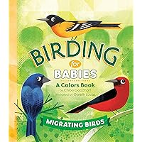 Birding for Babies: Migrating Birds: A Colors Book Birding for Babies: Migrating Birds: A Colors Book Board book Kindle Audible Audiobook