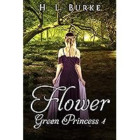 The Green Princess Trilogy: Flower: Book 1 The Green Princess Trilogy: Flower: Book 1 Kindle Audible Audiobook Paperback