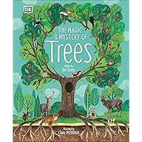 The Magic and Mystery of Trees (The Magic and Mystery of the Natural World) The Magic and Mystery of Trees (The Magic and Mystery of the Natural World) Hardcover Kindle