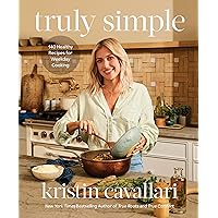 Truly Simple: 140 Healthy Recipes for Weekday Cooking: A Cookbook Truly Simple: 140 Healthy Recipes for Weekday Cooking: A Cookbook Hardcover Kindle Spiral-bound