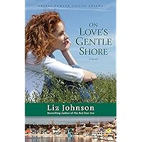 On Love's Gentle Shore (Prince Edward Island Dreams Book #3): A Novel On Love's Gentle Shore (Prince Edward Island Dreams Book #3): A Novel Kindle Audible Audiobook Hardcover Paperback Audio CD