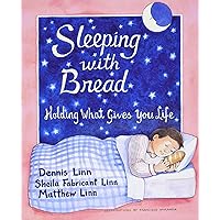 Sleeping with Bread: Holding What Gives You Life Sleeping with Bread: Holding What Gives You Life Paperback Kindle