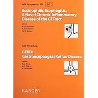 Eosinophilic Esophagitis: A Novel Chronic-Inflammatory Disease of the GI Tract / GERD: Gastroesophageal Reflux Disease: Falk Symposium 189, Graz, ... of: Digestive Diseases 2014, Vol. 32, No. 1-2 Eosinophilic Esophagitis: A Novel Chronic-Inflammatory Disease of the GI Tract / GERD: Gastroesophageal Reflux Disease: Falk Symposium 189, Graz, ... of: Digestive Diseases 2014, Vol. 32, No. 1-2 Paperback