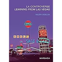 La controverse Learning from Las Vegas: Un retour sur l'émergence du postmodernisme en architecture (French Edition) La controverse Learning from Las Vegas: Un retour sur l'émergence du postmodernisme en architecture (French Edition) Kindle Paperback