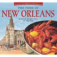 The Food of New Orleans: Authentic Recipes from the Big Easy [Cajun & Creole Cookbook, Over 80 Recipes] (Food Of The World Cookbooks) The Food of New Orleans: Authentic Recipes from the Big Easy [Cajun & Creole Cookbook, Over 80 Recipes] (Food Of The World Cookbooks) Hardcover Kindle Paperback