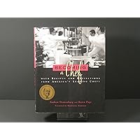 Becoming a Chef: With Recipes and Reflections from America's Leading Chefs Becoming a Chef: With Recipes and Reflections from America's Leading Chefs Paperback
