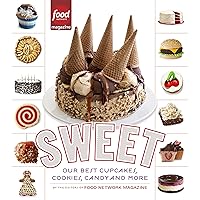 Sweet: Our Best Cupcakes, Cookies, Candy, and More: A Baking Book Sweet: Our Best Cupcakes, Cookies, Candy, and More: A Baking Book Kindle Paperback Mass Market Paperback
