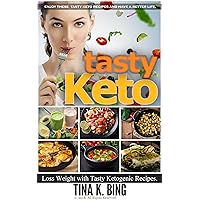 Tasty Keto: Lose Weight and have Beautiful Skin with Tasty Ketogenic Recipes. Burn Fat Quickly for Health and Beauty of the Body. Tasty Keto: Lose Weight and have Beautiful Skin with Tasty Ketogenic Recipes. Burn Fat Quickly for Health and Beauty of the Body. Kindle Paperback