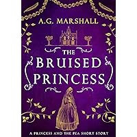 The Bruised Princess: A Short Retelling of The Princess and the Pea (Once Upon a Short Story Book 3) The Bruised Princess: A Short Retelling of The Princess and the Pea (Once Upon a Short Story Book 3) Kindle