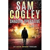 Shadow Operative (Adam Knight Thrillers Book 1) Shadow Operative (Adam Knight Thrillers Book 1) Kindle Paperback