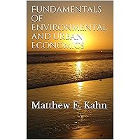 Fundamentals of Environmental Economics: Matthew E. Kahn Fundamentals of Environmental Economics: Matthew E. Kahn Kindle