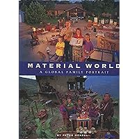 Material World: A Global Family Portrait Material World: A Global Family Portrait Hardcover Paperback