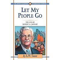 Let My People Go: The Life of Robert A. Jaffray (The Jaffray Collection of Missionary Portraits Book 1) Let My People Go: The Life of Robert A. Jaffray (The Jaffray Collection of Missionary Portraits Book 1) Kindle Paperback Audible Audiobook Hardcover